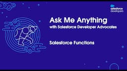 Salesforce Functions: Ask Me Anything with Salesforce Developer Advocates | November 2021