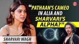 Sharvari on entering Spy-Verse with Alia, ALPHA, SRK, being SLB heroine and Munjya success