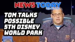 Tom Talks Possible 5th Disney World Park