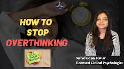 Overthinking : How to Stop overthinking?