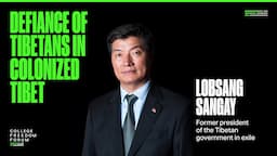 Lobsang Sangay || Defiance of Tibetans in Colonized Tibet, 2024 College Freedom Forum