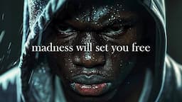 MADNESS WILL SET YOU FREE - Best Motivational Speech Video (Featuring Coach Pain)