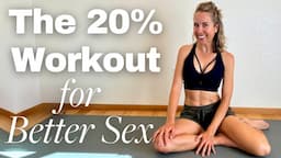 The "20% Workout" for Better Sex ❤️‍🔥 and Men with PE or ED