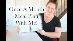 Once A Month Meal Plan With Me!