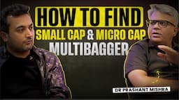 How to Find Small Cap, Micro Cap Multibagger Stocks? |Ft. Dr Prashant Mishra | MastersInOne |EP 33