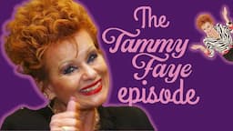 The Tammy Faye episode 💛