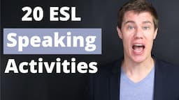 20 ESL Speaking Activities for Teachers to use in Class