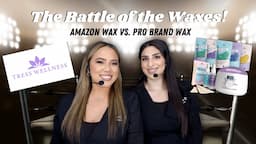 THE BATTLE OF THE WAXES: AMAZON WAX VS. PRO BRAND WAX | TRESS WELLNESS REVIEW | LICENSED ESTHETICIAN