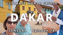 Exploring DAKAR Senegal: Ep. 78  Ultimate World Cruise| Gore Island & The Stark Realities