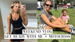 RAW WEEKEND VLOG | Get ready with me + motocross