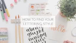 How To Find Your Handlettering Style | How To Handletter