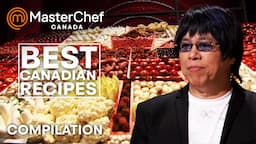 Best Canadian Recipes | MasterChef Canada | MasterChef World