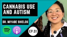 Medical Marijuana For Autism and ADHD | S3 E1