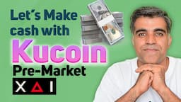 How to make money with Kucoin Pre Market Trade XAI before its listing