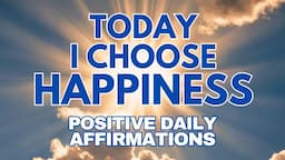 POSITIVE DAILY AFFIRMATIONS ✨ Today, I CHOOSE HAPPINESS ✨ (affirmations said once)