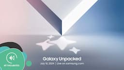 Samsung lanza INVITACIÓN OFICIAL al próximo Unpacked | El Recuento