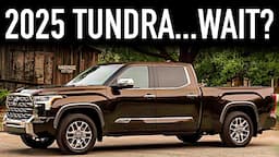 Should You Wait For a 2025 Toyota Tundra?