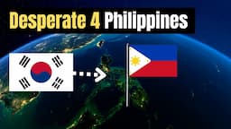 Why Korea Desperately Needs The Philippines