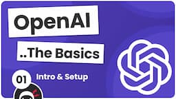 OpenAI Tutorial #1 - Intro & Setup