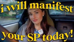 I WILL MANIFEST YOUR SP FOR YOU! (SP RAMPAGE) | law of assumption