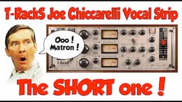 T-RackS Joe Chiccarelli Vocal Strip QUICK Review