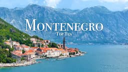 Top 10 Places To Visit in Montenegro - Travel Guide