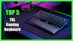 Top 5 Best TKL Gaming Keyboard 2023 - Best TKL Keyboard for Gaming