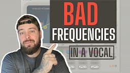 BAD FREQUENCIES IN A VOCAL