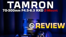 Tamron 70-300mm F4.5-6.3 RXD Z-mount Review | More Complete on Nikon?