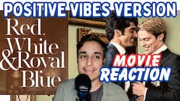 Red, White & Royal Blue REACTION (Positive Vibes Only version)