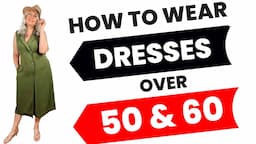 How To Style & Wear A Dress + 8 Dresses I Love Women Over 50 & 60