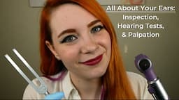 ASMR 🩺 All About Your Ears | Thorough Inspection & Palpation Inside & Out 👂| Soft Spoken Medical RP