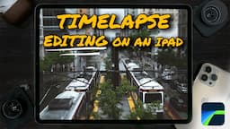 Make an Epic Time Lapse on the iPad - LumaFusion Tutorial