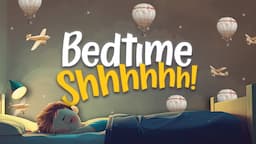 Make Kids Fall Asleep in 8 Minutes: Soothing Bedtime Story with 'Shhh' Sounds & Relaxing Music