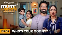 Mom @ Work | E02 - Who's Your Mommy? | Kanika Dhillon & Rannvijay Singha | Girliyapa