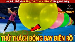 Hội Báo Thủ Và Những Thử Thách Điên Rồ Có 1-0-2 Cùng Trái Bóng || Review Con Người Và Cuộc Sống