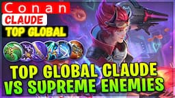 Top Global Claude  VS Supreme Enemies [ Top Global Claude ] Ｃ ｏ ｎ ａ ｎ - Mobile Legends Build