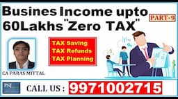 Business Income 60 lacs zero tax/ Tax Planning/Tax Refund/Tax Saving/ CA Paras Mittal