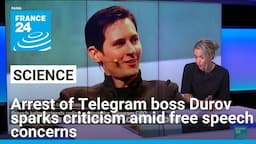 Arrest of Telegram boss Durov sparks criticism amid free speech concerns • FRANCE 24 English