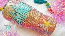 Tropical Glitter Tumbler Tutorial | Mother's Day Series 2024