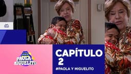 Paola y Miguelito / Capítulo 2 / Mega