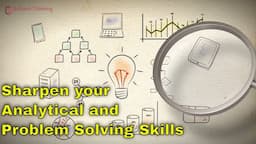 SHARPEN YOUR ANALYTICAL AND PROBLEM SOLVING SKILLS