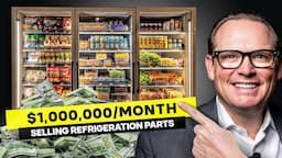 Making $1M a Month Selling Refrigerator Parts