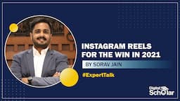 How To Succeed With Instagram Reels In 2021 | Sorav Jain | Digital Scholar