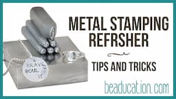 Metal Stamping Refresher for Beginners and Seasoned Stampers - Beaduation.com