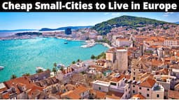 15 Cheap Small-Cities to Live in Europe (Under $1,800/Month)