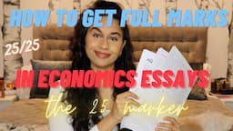 HOW TO GET FULL MARKS IN A-LEVEL ECONOMICS ESSAYS | THE 25 MARKER