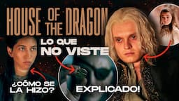 HOUSE OF THE DRAGON 2: TODO lo que NO VISTE - CAPITULO 2 | Referencias, cambios y más