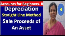 4. Depreciation - Straight Line Method - Purchase & Sale Proceeds of An Asset