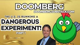 DOOMBERG | The U.S. Is Running A Dangerous Experiment, Consumer, Economy, Sanctions, Bonds, BRICS, $